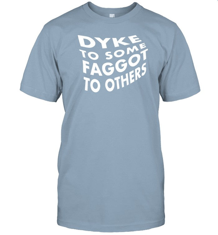 Dyke To Some Faggot To Others Hoodie