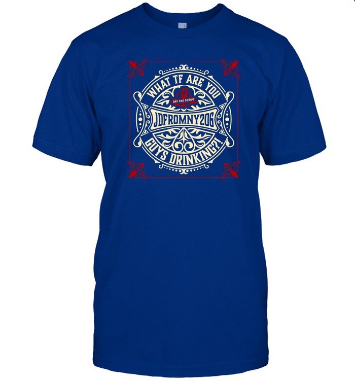 Jdfromny 206 Wtf Are You Guys Drinkin' Shirt
