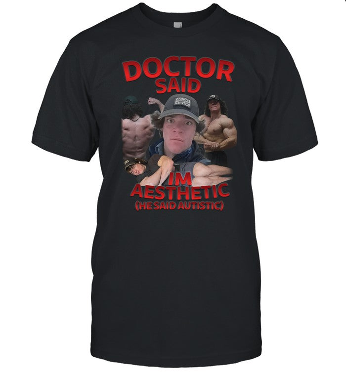 Doctor Said I'm Aesthetic He Said Autistic Hoodie