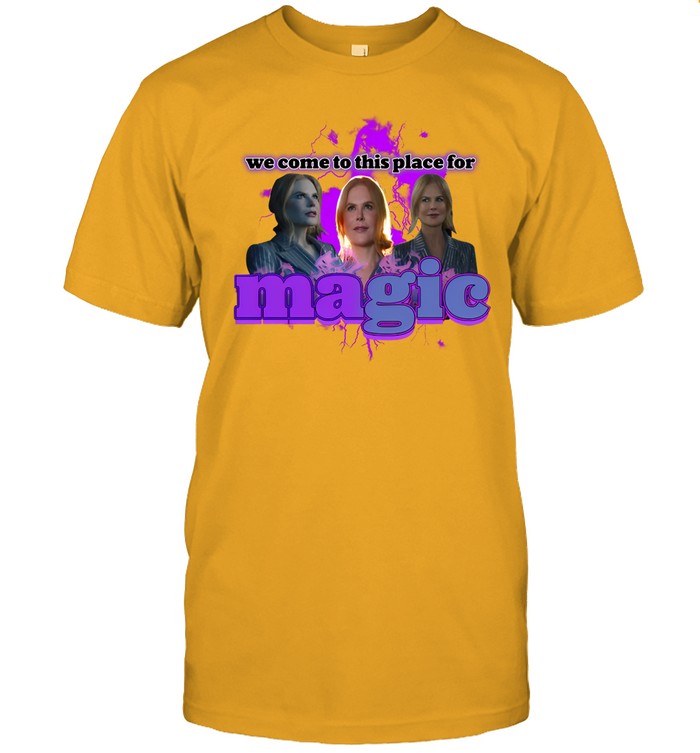 Sadstreet We Come To This Place For Magic Shirts