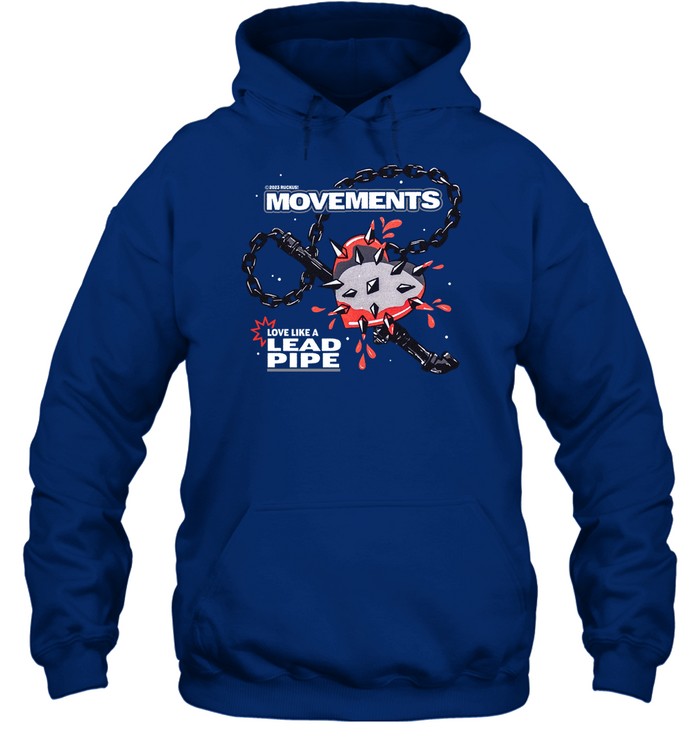 Movements Love Like A Lead Pipe Hoodie