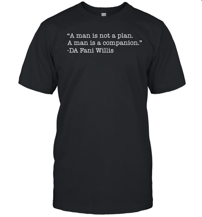 A Man Is Not A Man Is A Plan A Companion Da Fani Willis Hoodie