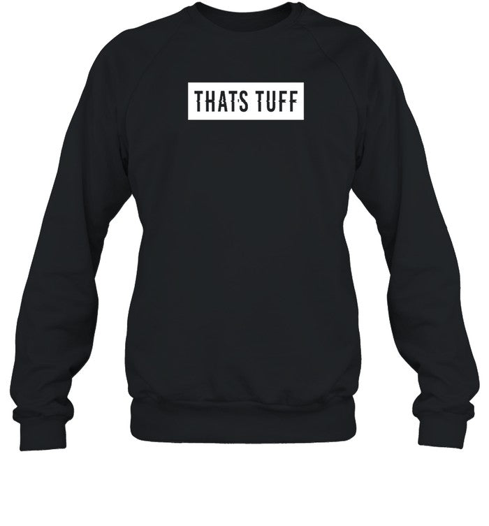That's Tuff Hoodie