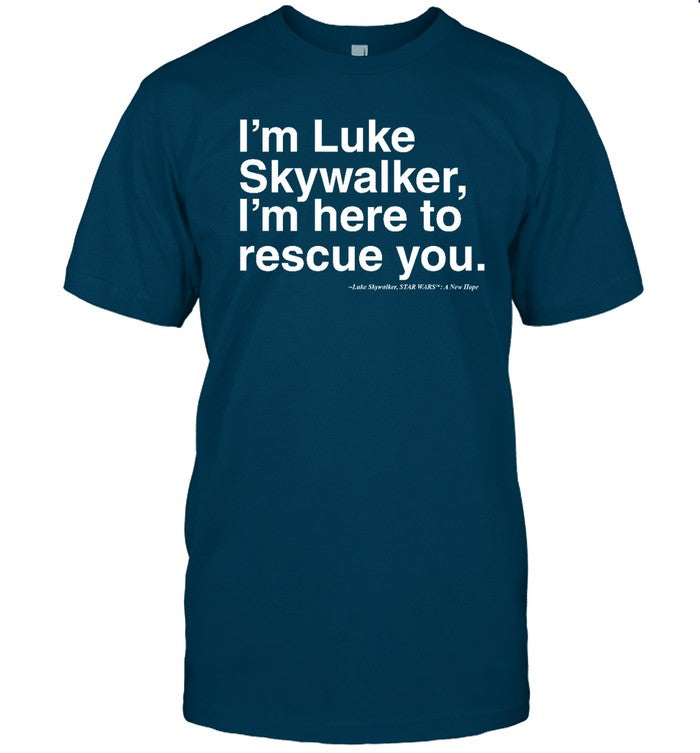 I'm Luke Skywalker I'm Here To Rescue You Hoodie