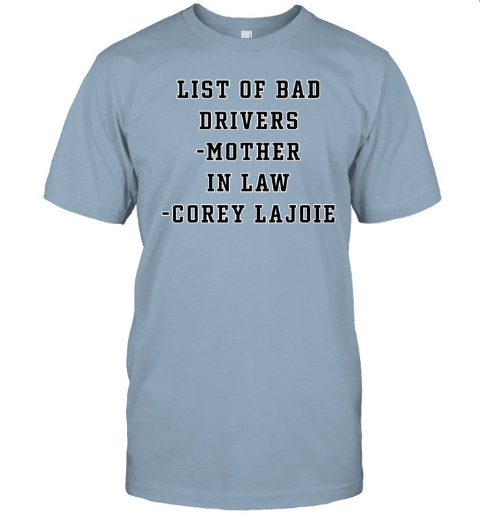 David Land Wearing List Of Bad Drivers Mother In Law Corey Lajoie Tee Shirt