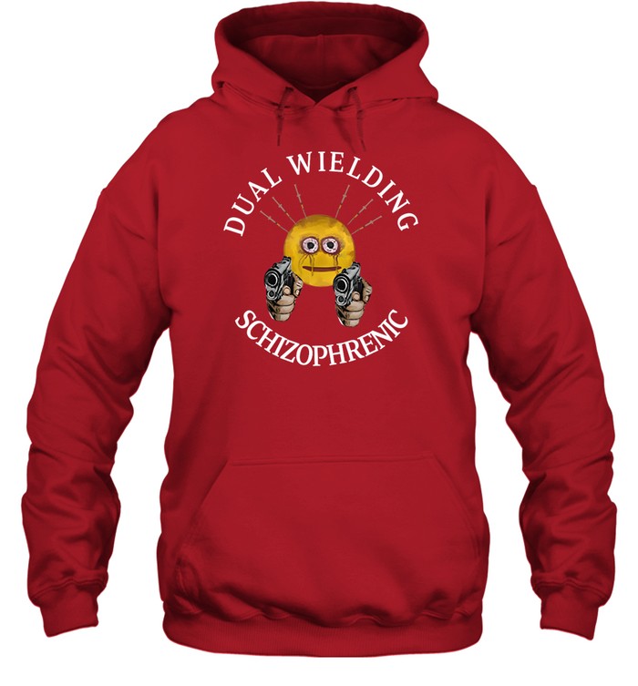 Dual Wielding Schizophrenic Hoodie