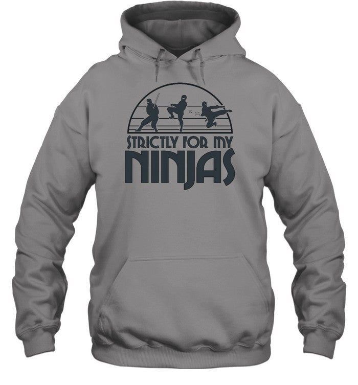 Strictly For My Ninjas Hoodie