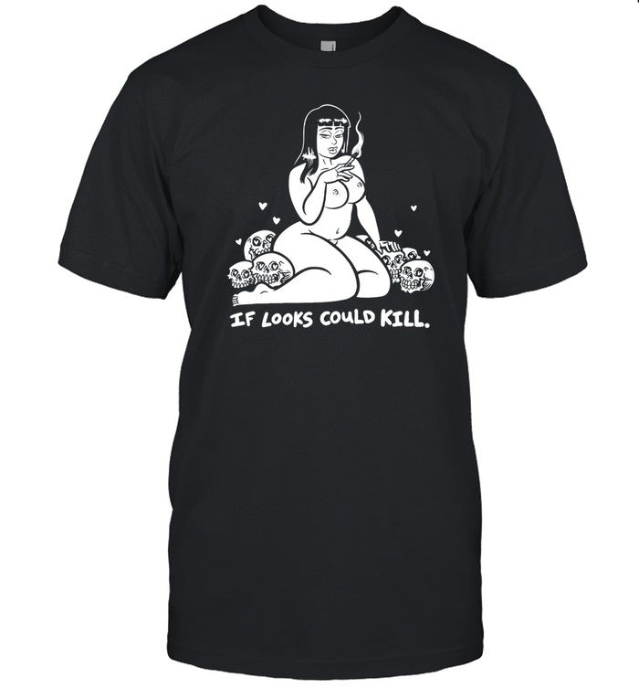 If Look Could Kill Shirt