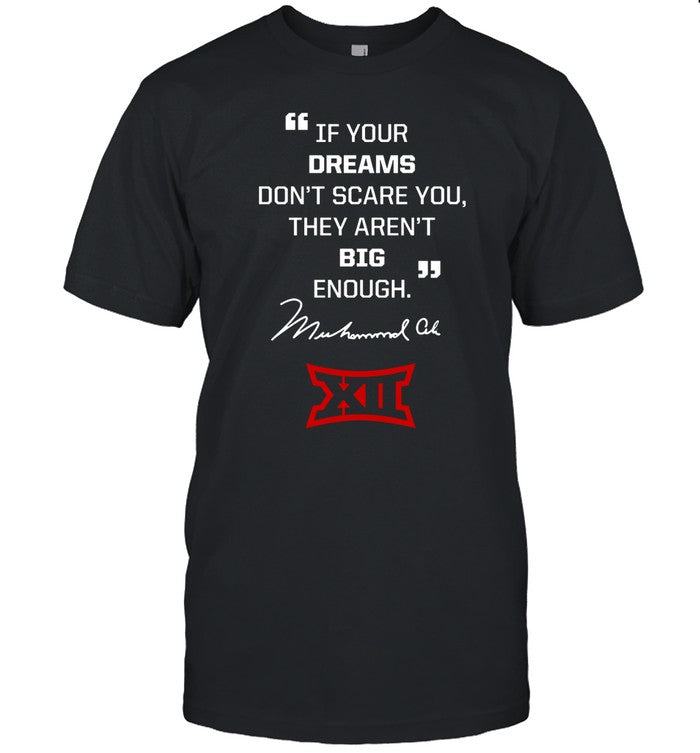 If Your Dreams Donâ€™T Scare You, They Arenâ€™T Big Enough Muhammad Ali Limited Shirt