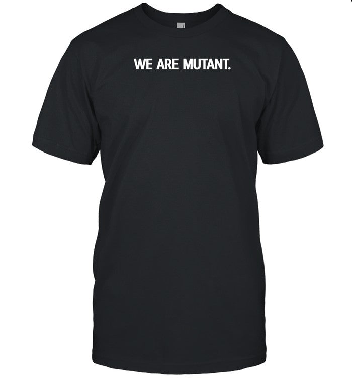 We Are Mutant