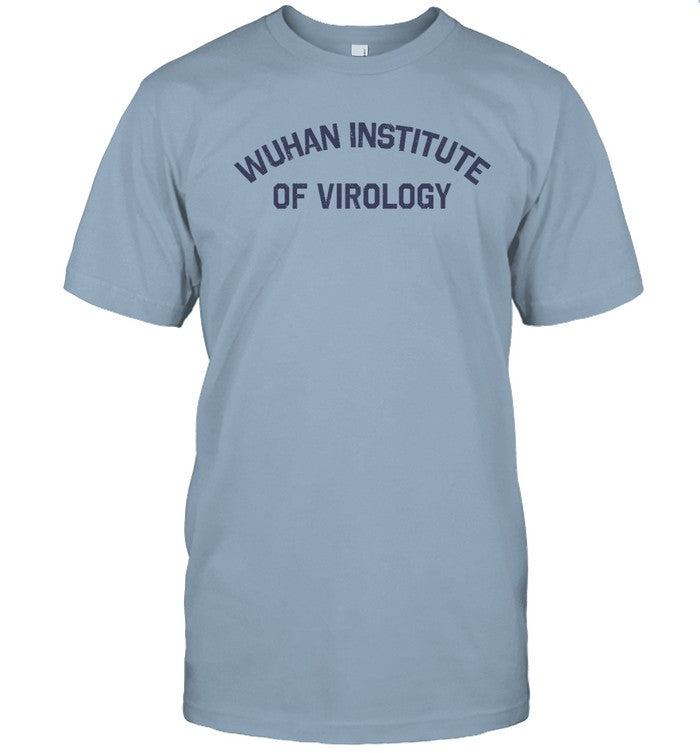 Funny Wuhan Institute Of Virology T Shirt