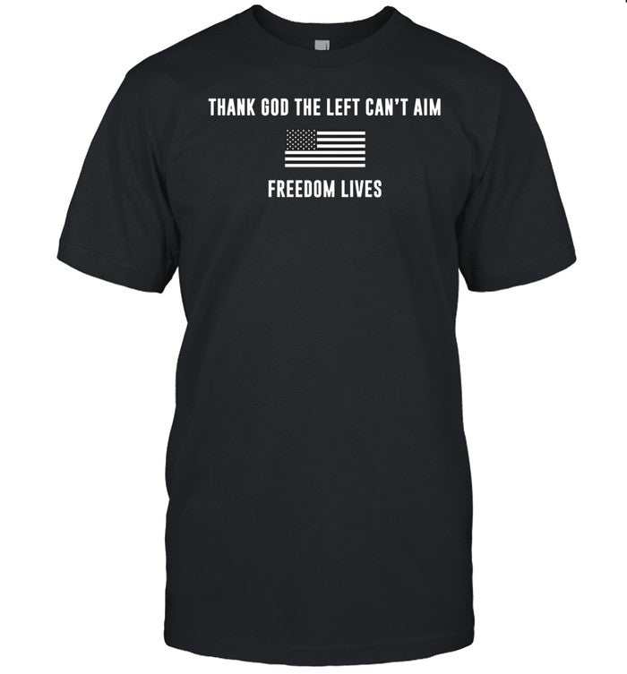 Hang Over Gang Thank God The Left Can't Aim Freedom Lives Shirt