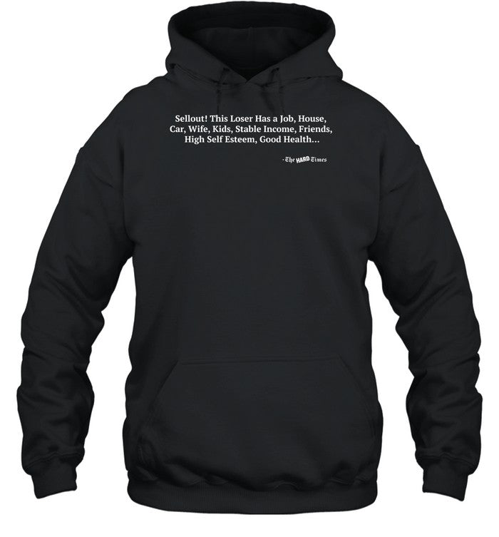 Sellout This Loser Has A Job House Car Wife Kids Stable Income Friends Hoodie