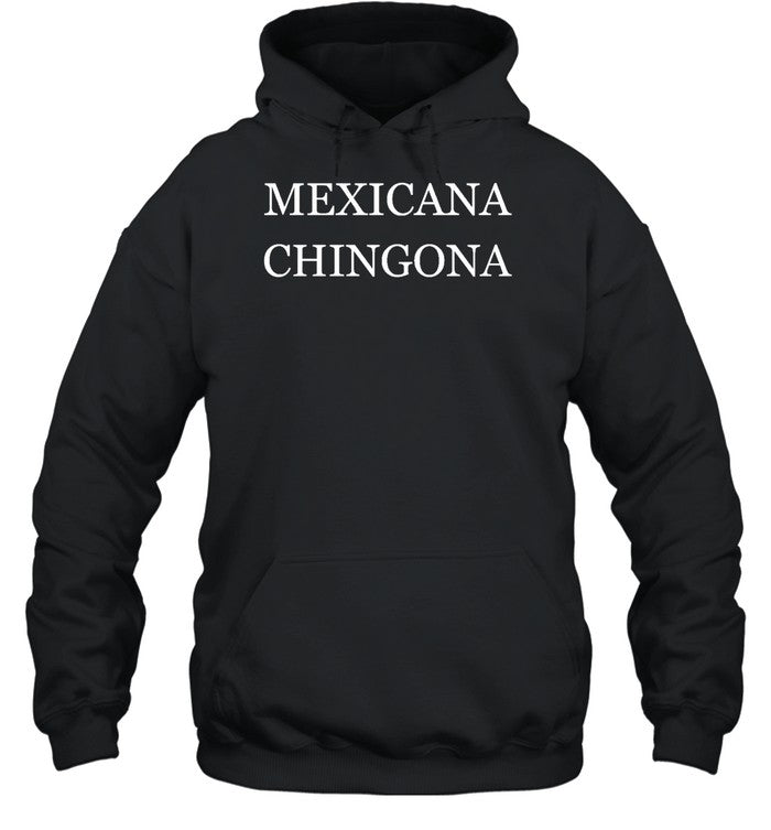 Mexicana Chingona Hoodie