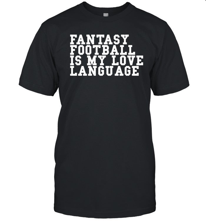 Liz Loza Fantasy Football Is My Love Language T Shirt
