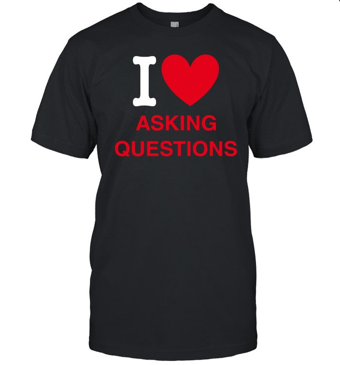 I Love Asking Questions Hoodie