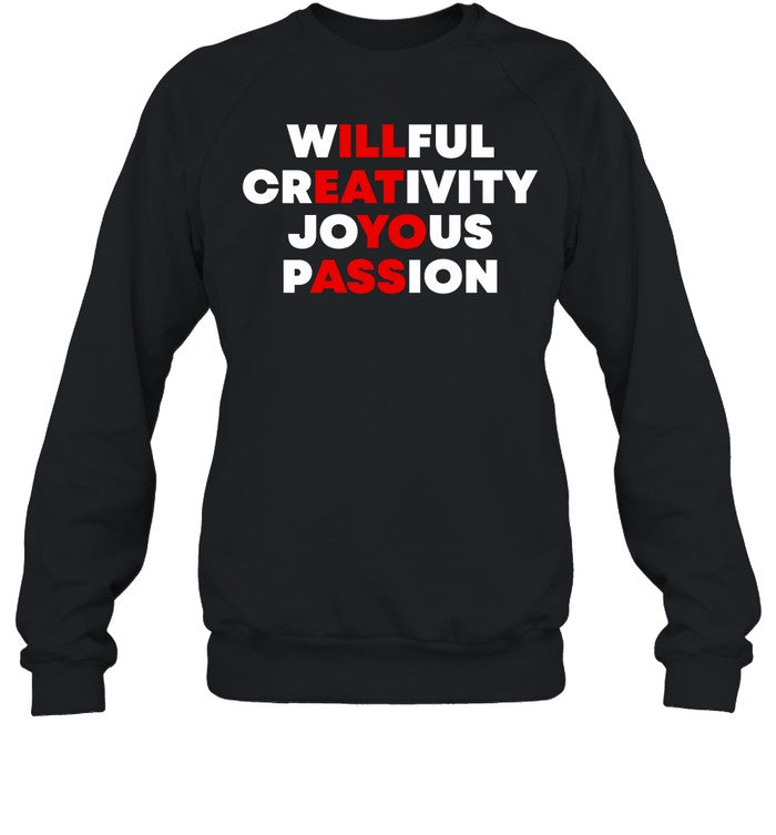 Willful Creativity Joyous Passion I'll Eat Yo Ass Hoodie