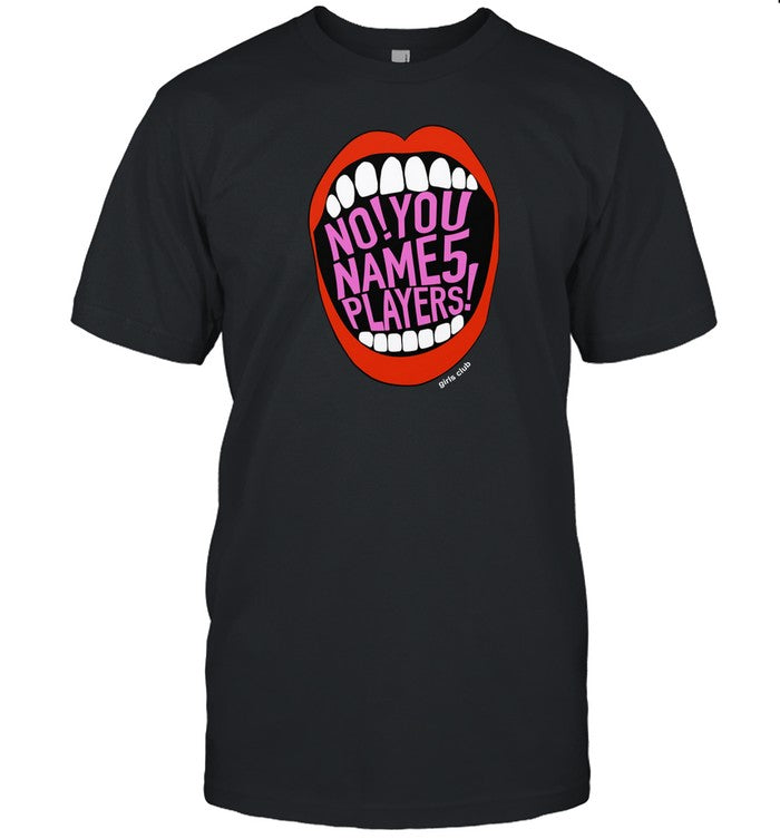Girls Club No You Name 5 Players Shirt