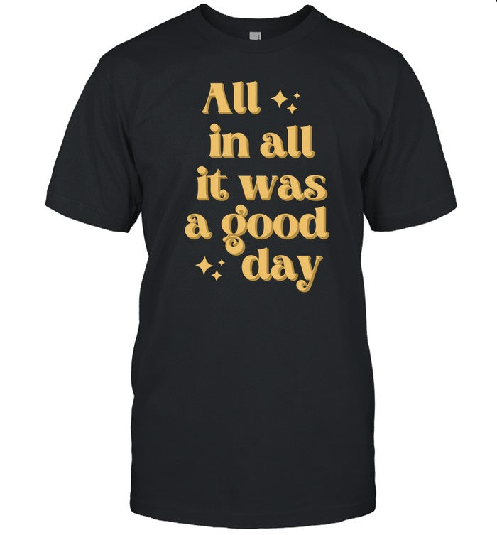 Tim Tracker All In All It Was A Good Day Shirt