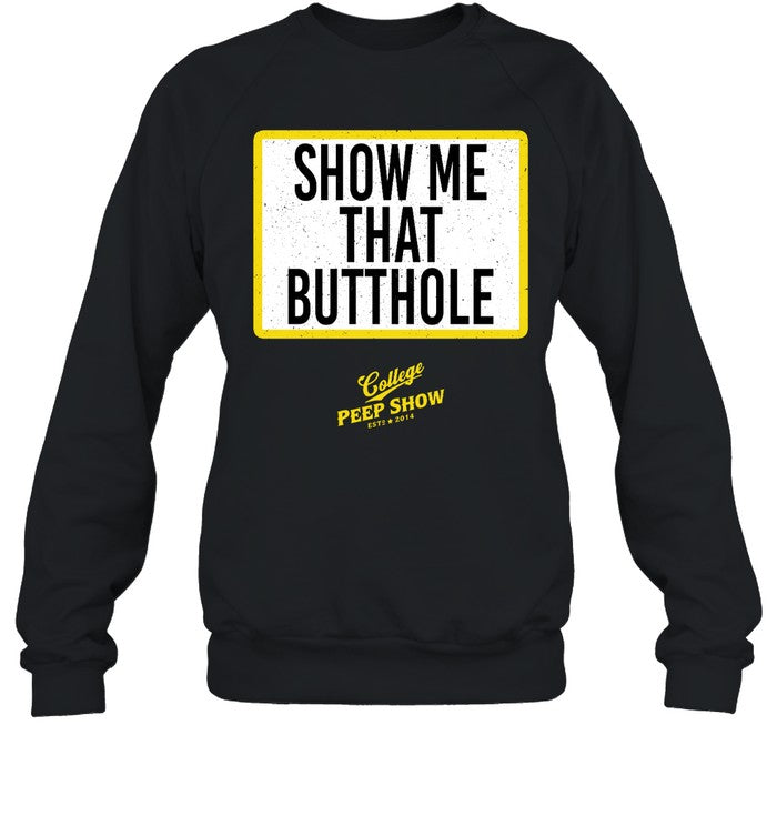 Show Me That Butthole College Peep Show Est 2014 Shirt Fmottrn