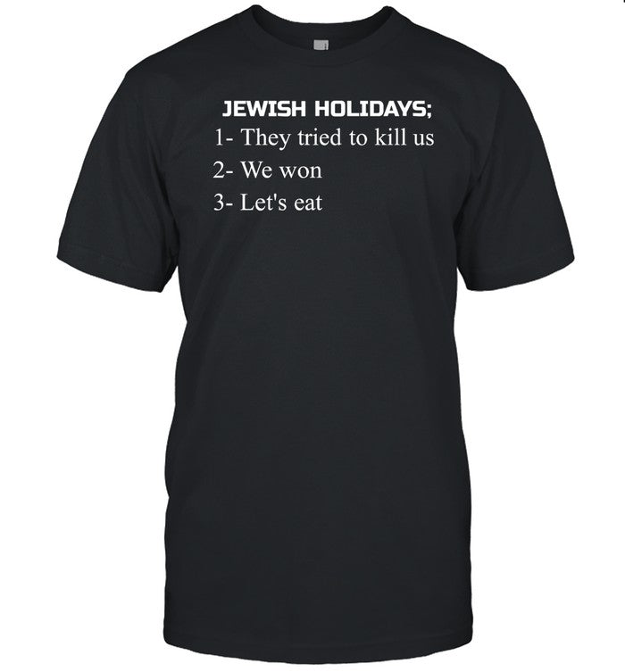 Jewish Holidays They Tried To Kill Us We Won Let's Eat Hoodie