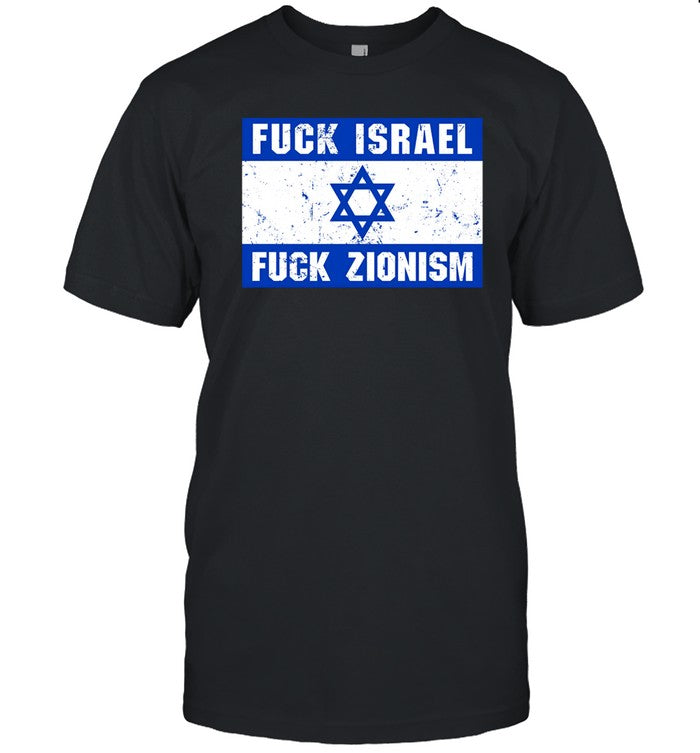 Fuck Israel Fuck Zionism Shirt