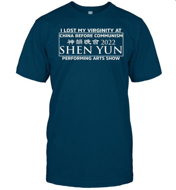 Alice Podcasts I Lost My Virginity At China Before Communism Shen Yun Performing Arts Show Shirt
