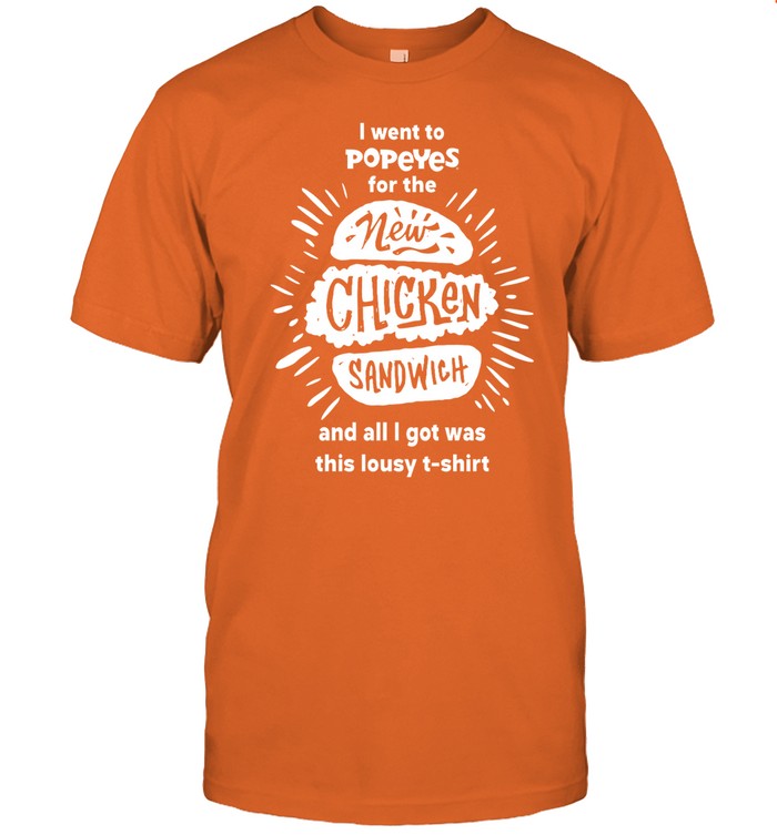 Ron Desantis I Went To Popeyes For The New Chicken Sandwich And All I Got Was This Lousy T-Shirt Shirt
