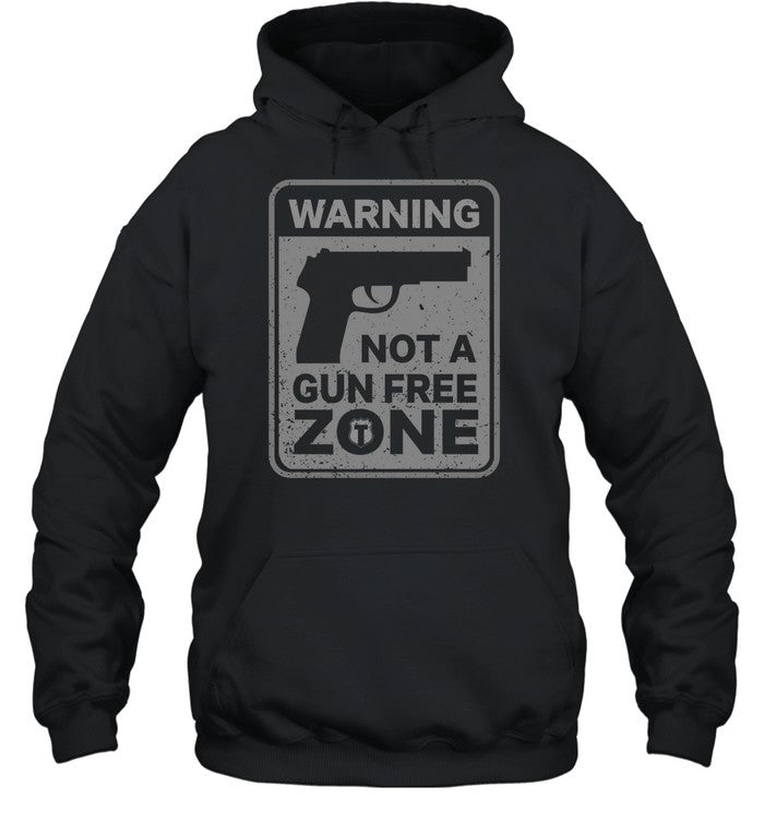 Warning Not A Gun Free Zone Hoodie