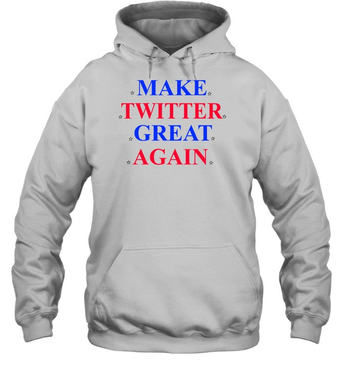 Make Twitter Great Again Hoodie
