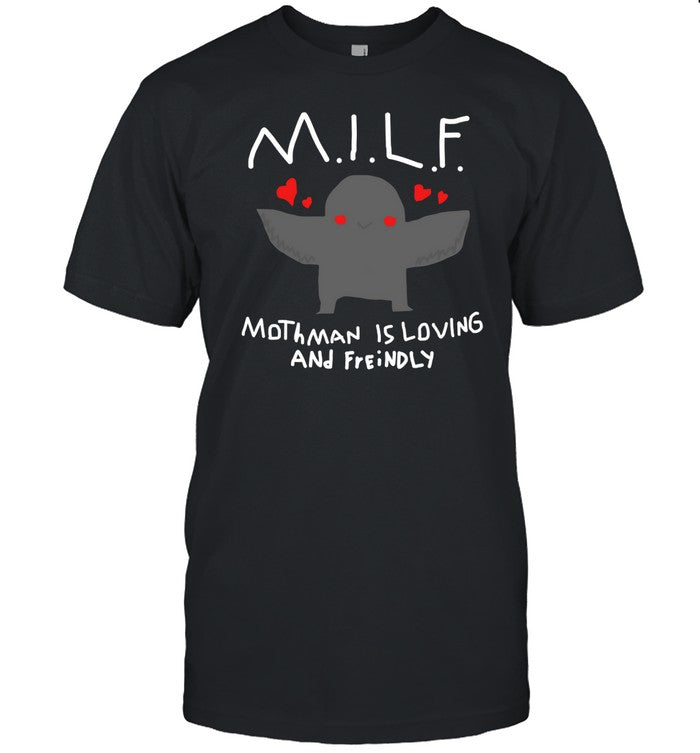 Worstshirts Milf Mothman Is Loving And Friendly Tee