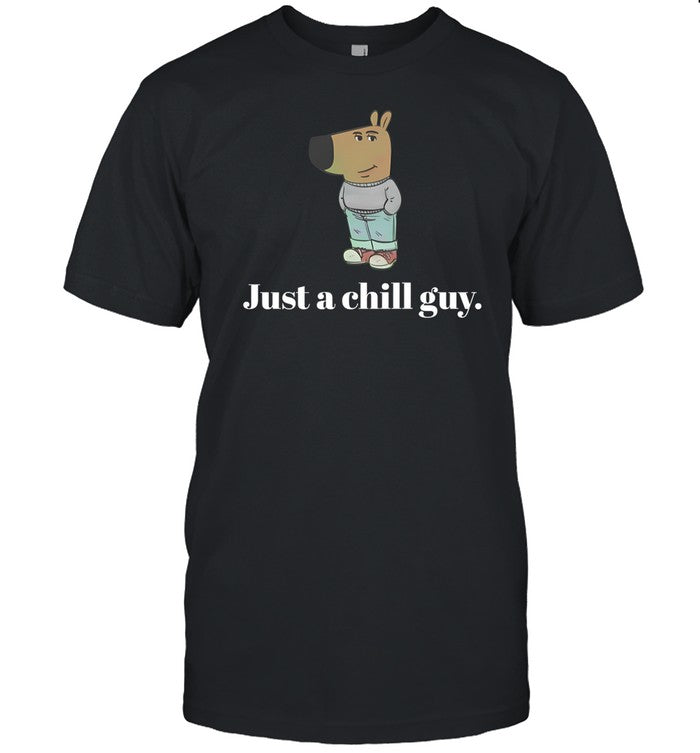 Just A Chill Guy Tee