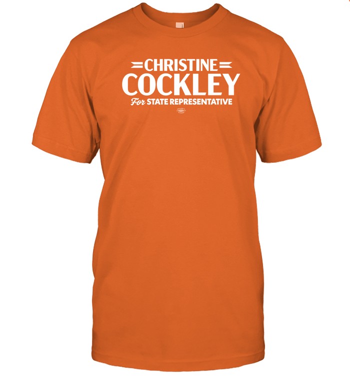 Christine Cockley For State Representative T Shirt