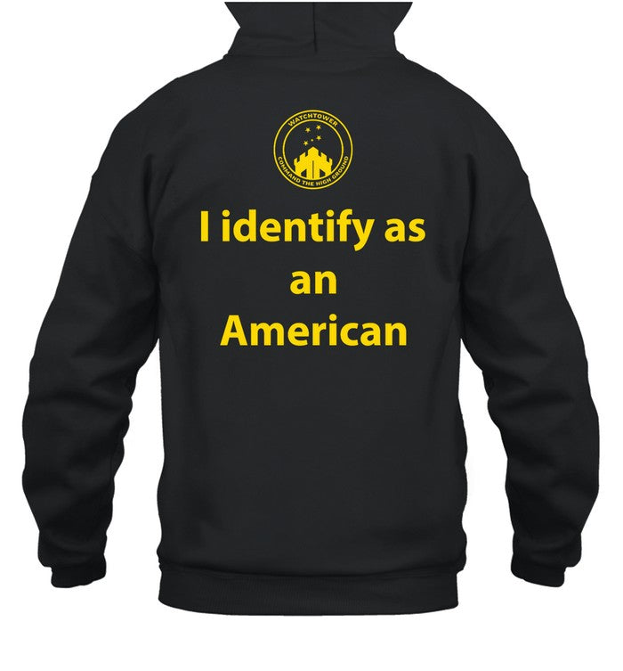 I Identify As An American Watchtower Command The High Ground Hoodie