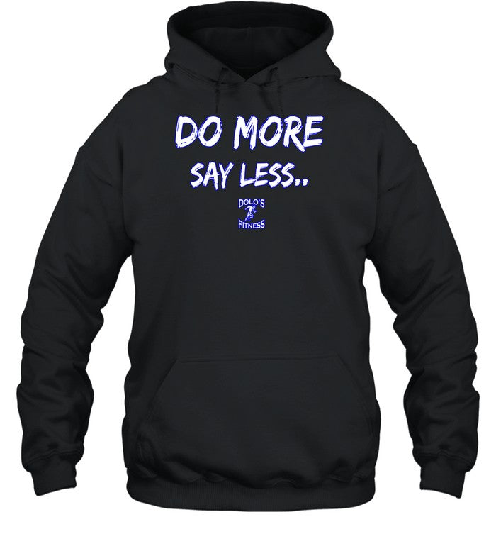Do More Say Less Hoodie