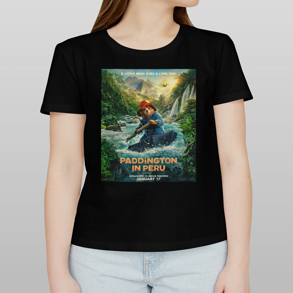 A Little Bear Goes A Long Way Paddington In Peru Is Exclusively In Theaters January 17 T-Shirt