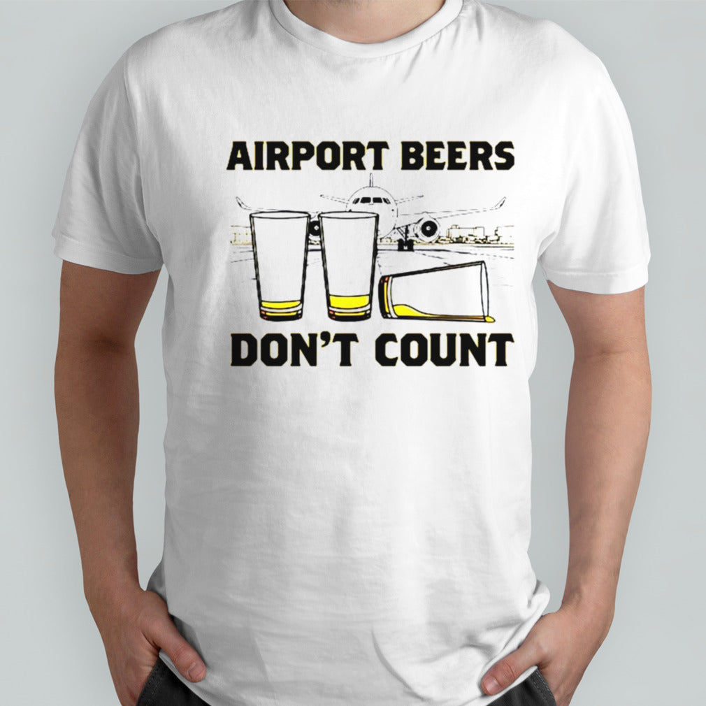 Airport beers donsâ€™t count shirts