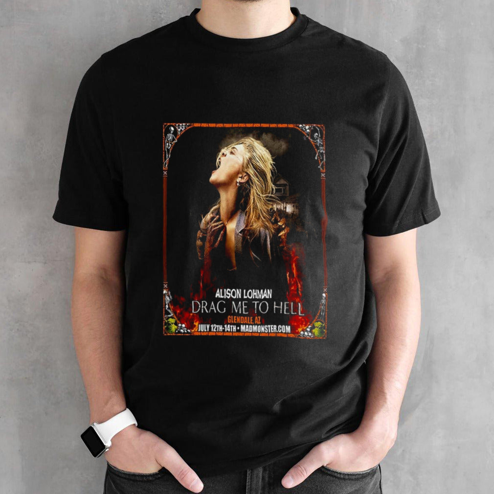 Alison Lohman Drag Me To Hell Show 2024 At Glenadale AZ On July 12-14 shirt