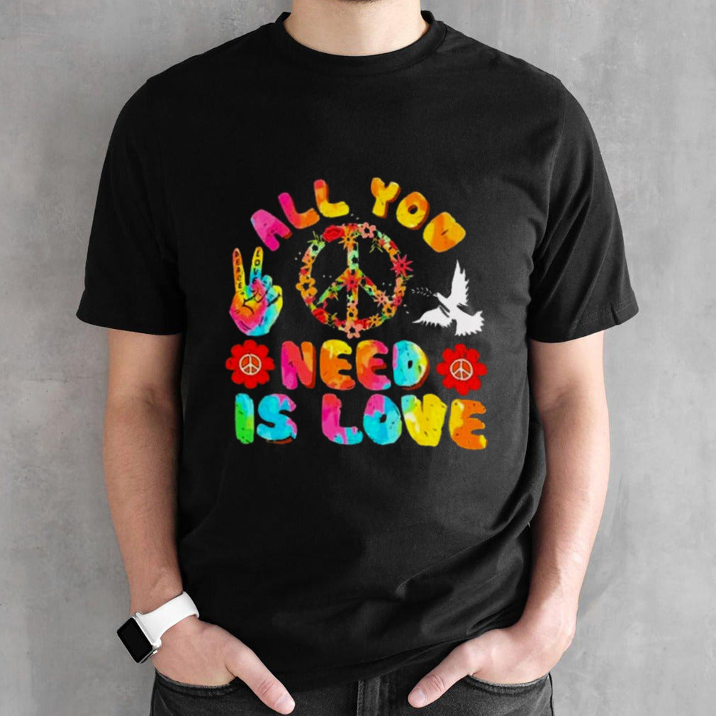 All You Need Is Love Tie Dye Peace Sign 60s 70s Peace Sign shirt