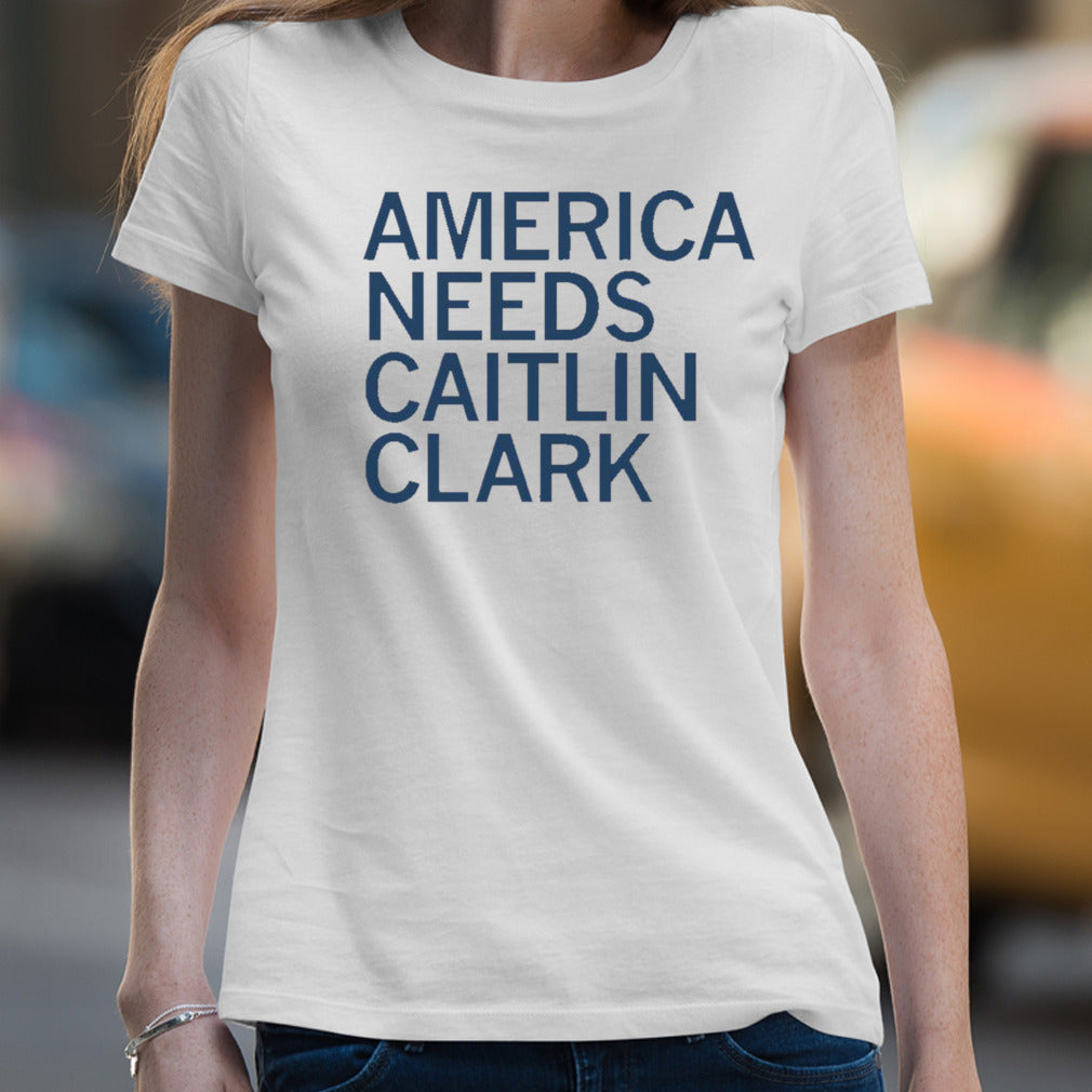 America needs Caitlin Clark shirt