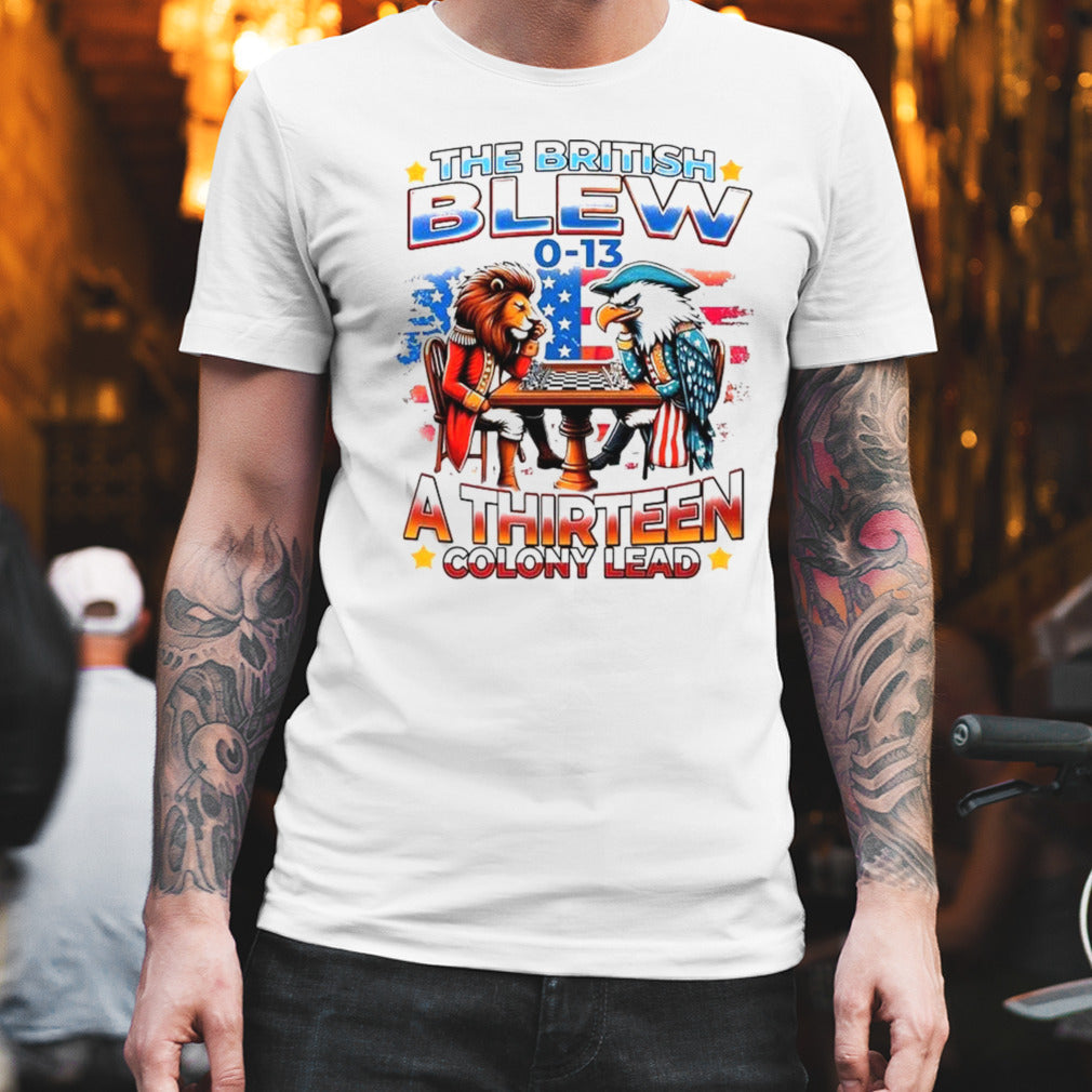 American Patriot The British Blew 13 Colony Lead Shirt