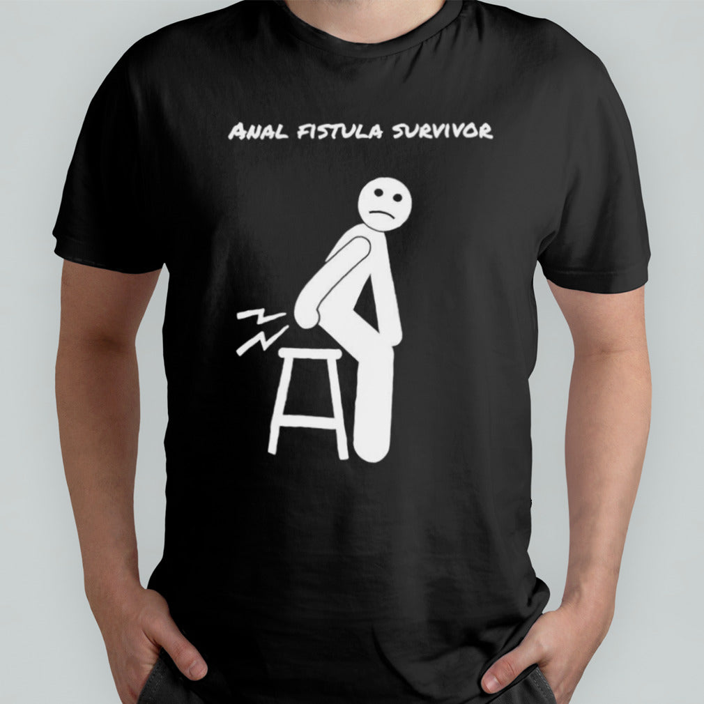 Anal fistula survivor shirt