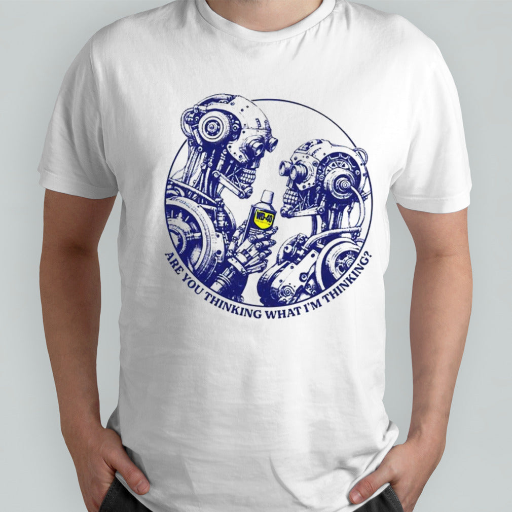 Are you thinking what isâ€™m thinking shirts