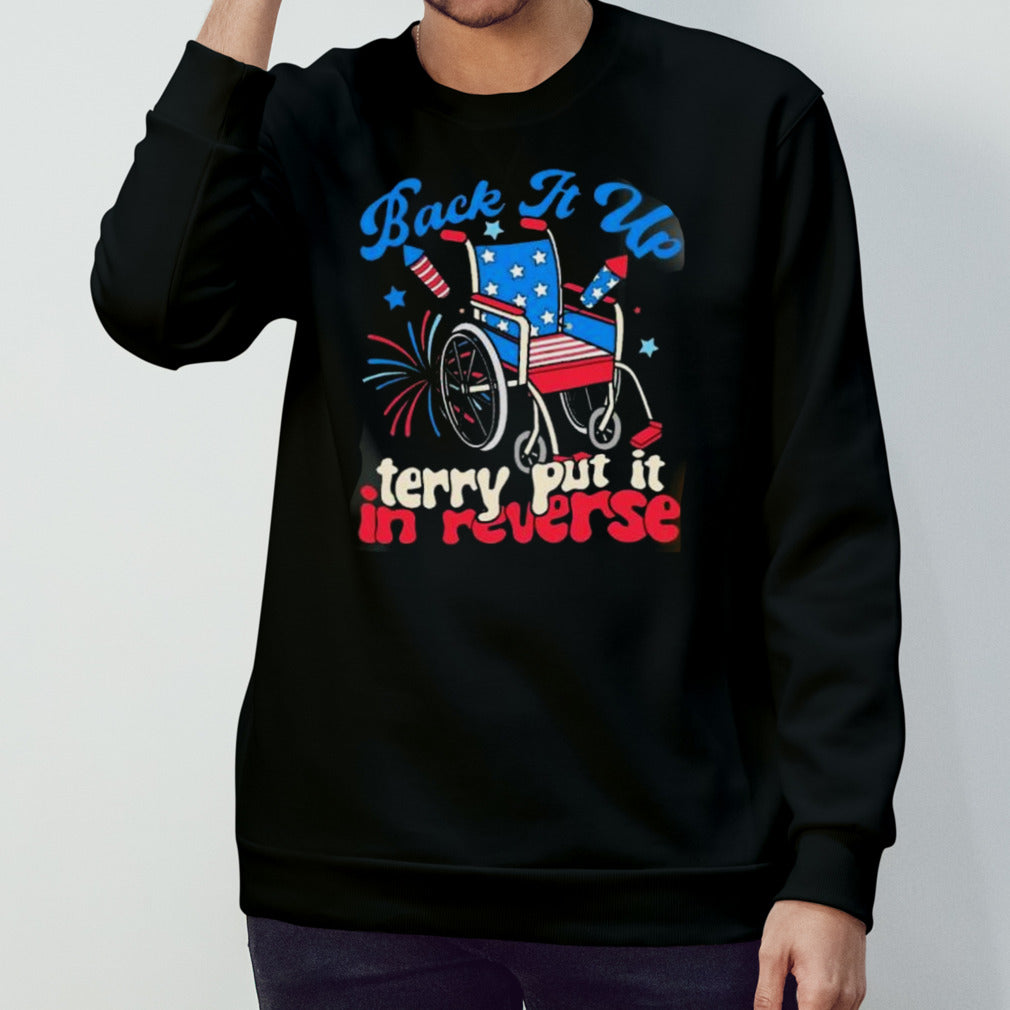 Back It Up Terry Put It In Reverse Firework shirt