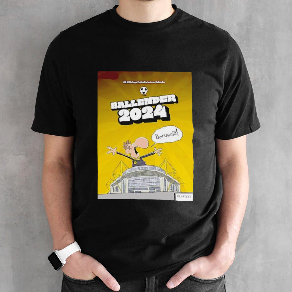Ballender Borussia Dortmund 2024 Der Fussball Cartoon Kalender t-shirt