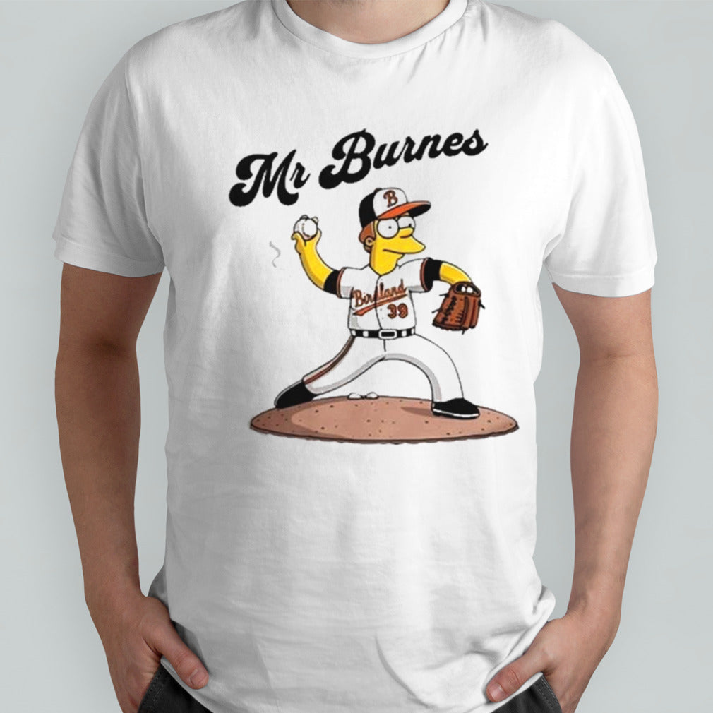 Baltimore Orioles Baseball Mr Burnes T-shirts