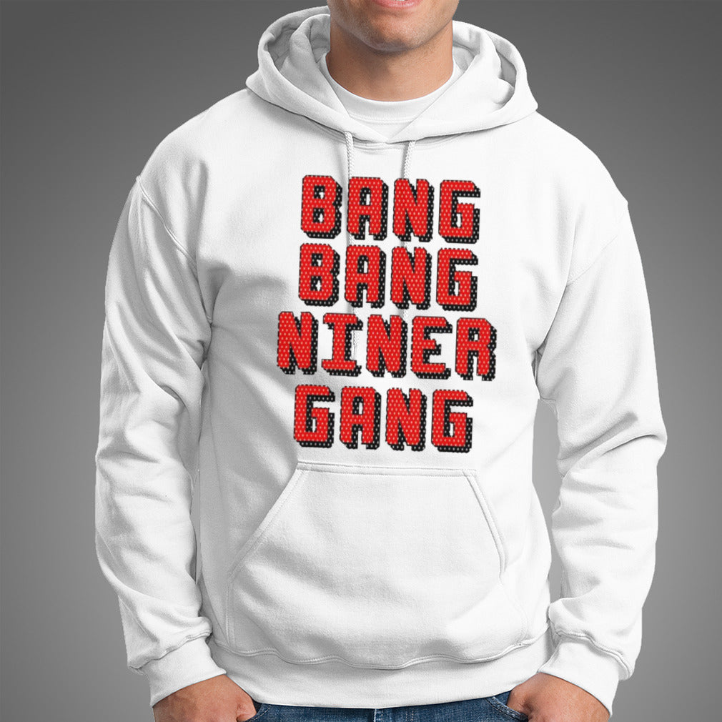 Bang Bang Niner Gang San Francisco 49ers shirt