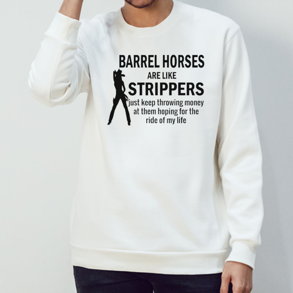 Barrel horses are like strippers shirt