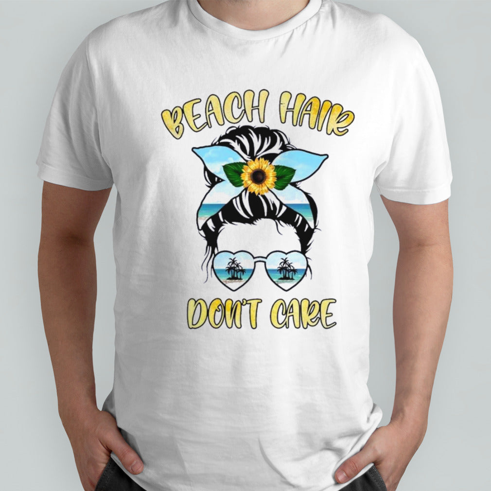 Beach Hair Messy Bun Life Summer Vibes Family Vacation shirt