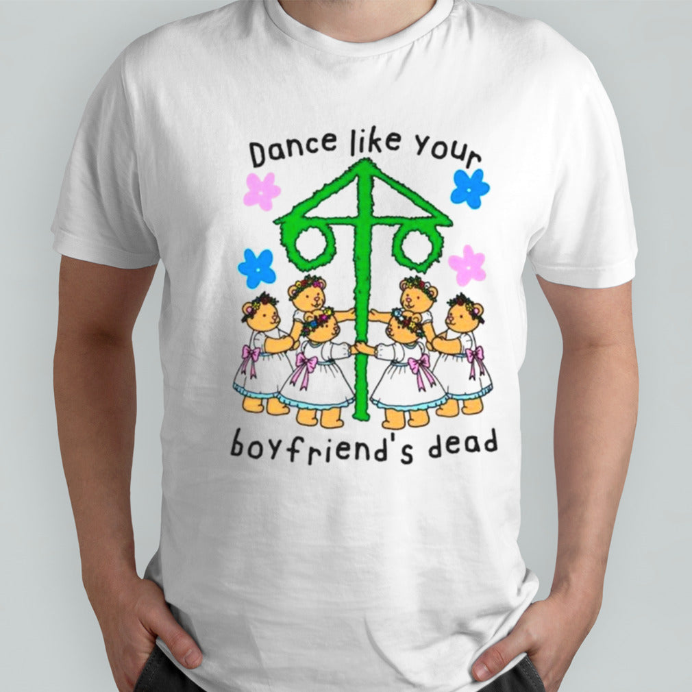Bear Dance like your boyfriendsâ€™s dead shirts